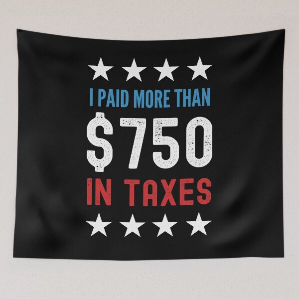 Item preview, I Paid More than 750 in Taxes Funny Anti Trump designed and sold by azmndesigns.