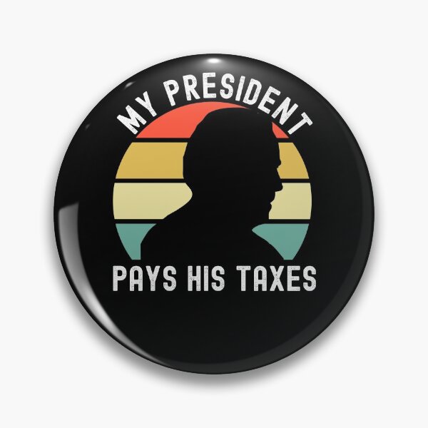 Item preview, My President Pays His Taxes designed and sold by azmndesigns.