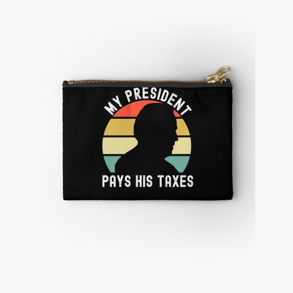 Item preview, My President Pays His Taxes designed and sold by azmndesigns.
