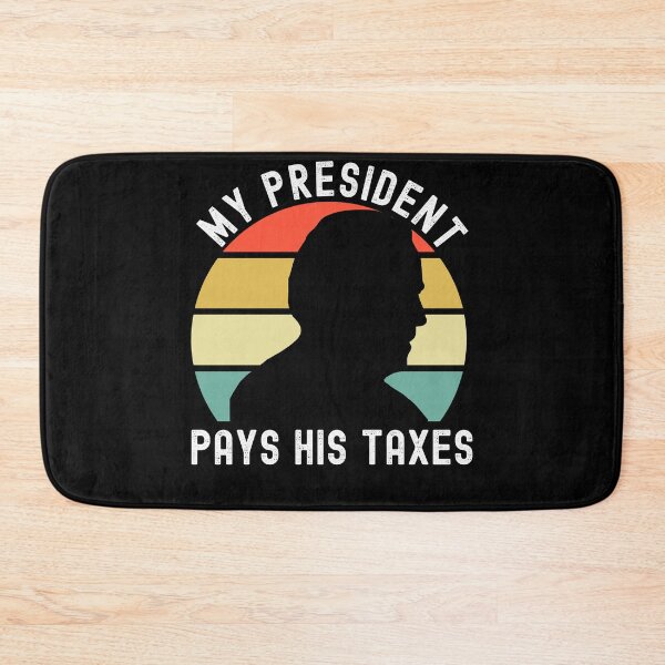 Item preview, My President Pays His Taxes designed and sold by azmndesigns.