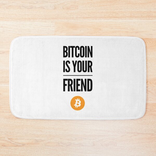 Item preview, Bitcoin is your friend designed and sold by Bouzdesigns.