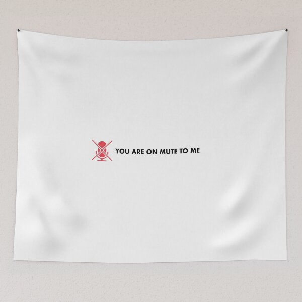 Item preview, You are on mute to me designed and sold by Marcus Wong.