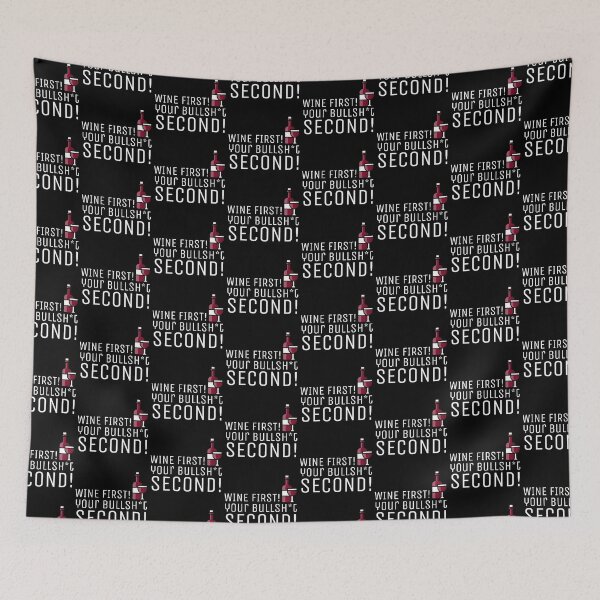 Item preview, Wine first Your Bullsh*t second designed and sold by The Snug & Sassy.