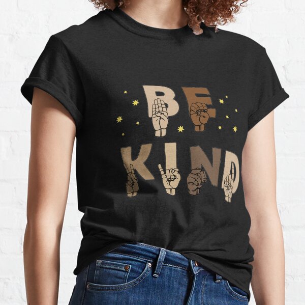 Sea amable Profesores de lenguaje de señas con las manos Intérprete ASL Camiseta clásica