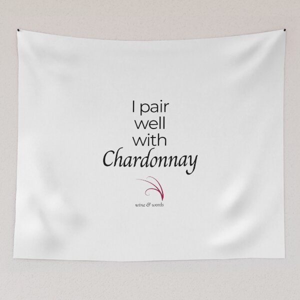 Item preview, Wine quote I pair well with Chardonnay designed and sold by wineandwords.