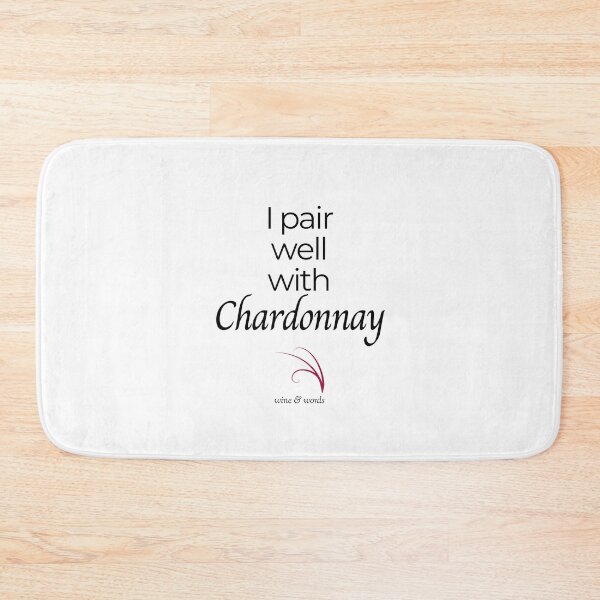 Item preview, Wine quote I pair well with Chardonnay designed and sold by wineandwords.