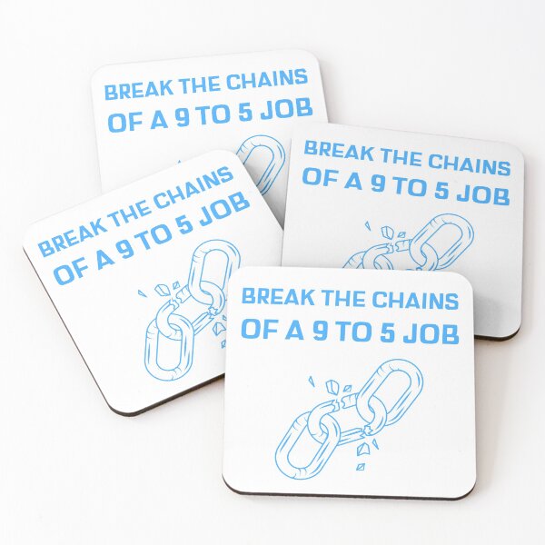 Item preview, Break The Chains of 9 to 5 designed and sold by HappyFunnyTees.
