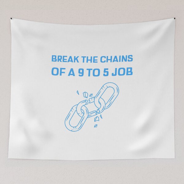Item preview, Break The Chains of 9 to 5 designed and sold by HappyFunnyTees.