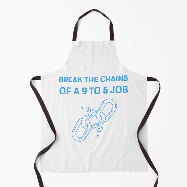 Item preview, Break The Chains of 9 to 5 designed and sold by HappyFunnyTees.