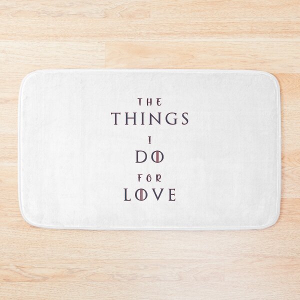Item preview, THE THINGS I DO FOR LOVE designed and sold by Swirlstache.