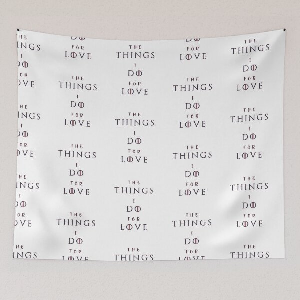 Item preview, THE THINGS I DO FOR LOVE designed and sold by Swirlstache.
