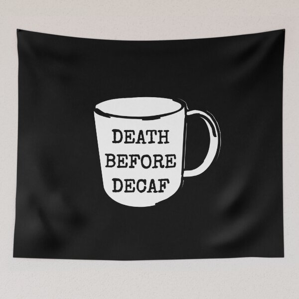 Item preview, Death Before Decaf Coffee Anti-Decaf designed and sold by jacks-tees.