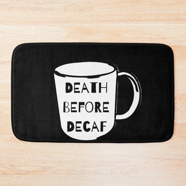 Item preview, Death Before Decaf Coffee Anti-Decaf designed and sold by jacks-tees.
