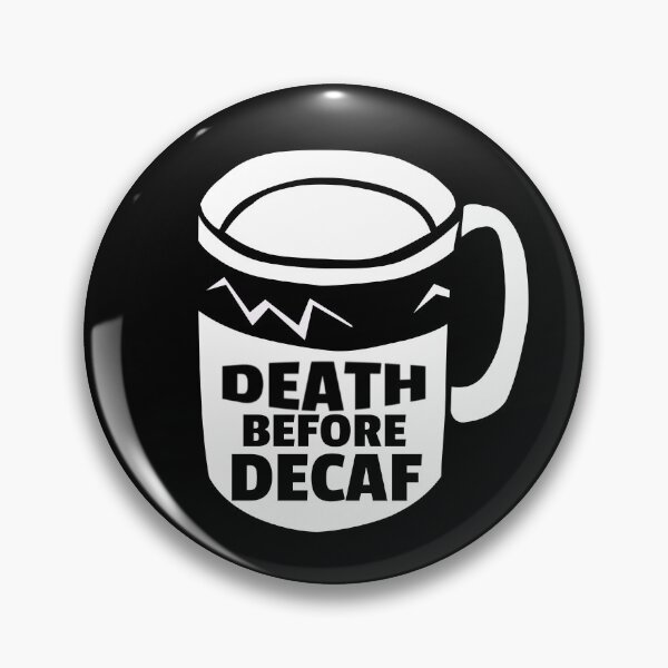 Item preview, Death Before Decaf Coffee Anti-Decaf designed and sold by jacks-tees.