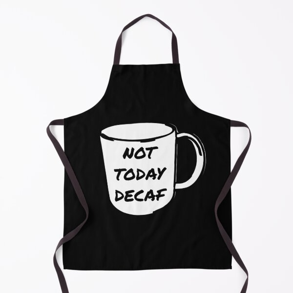 Item preview, Not Today Decaf Coffee Anti-Decaf designed and sold by jacks-tees.