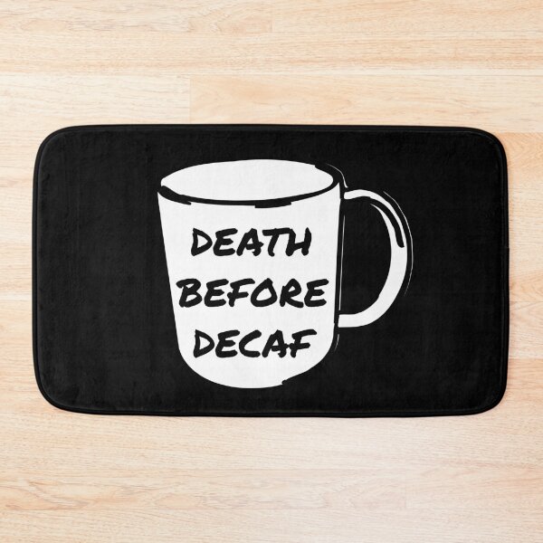 Item preview, Death Before Decaf Coffee Anti-Decaf designed and sold by jacks-tees.