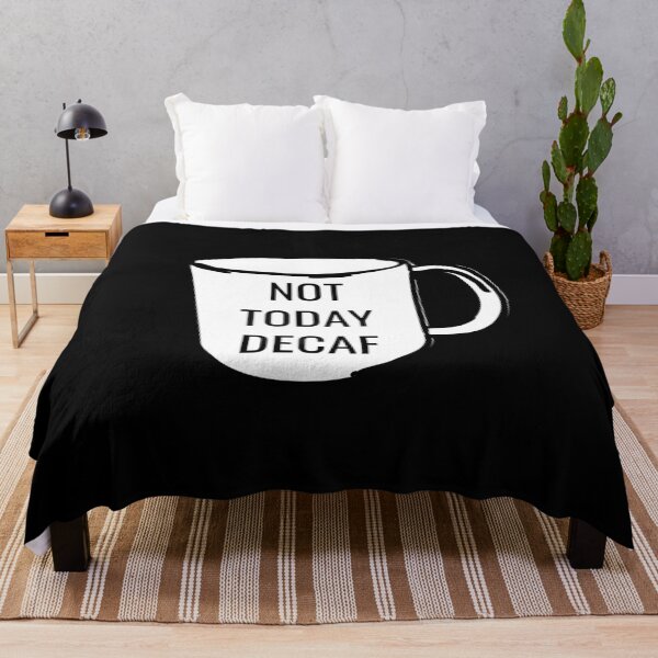 Item preview, Not Today Decaf Coffee Anti-Decaf Simple designed and sold by jacks-tees.