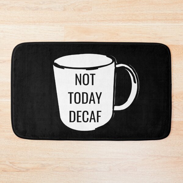 Item preview, Not Today Decaf Coffee Anti-Decaf Simple designed and sold by jacks-tees.