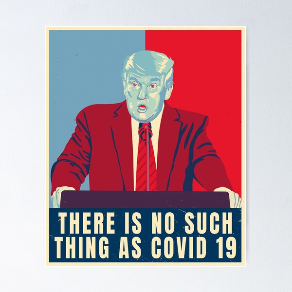 Item preview, There Is No Such Thing As Covid 19, Until You Have It Yourself (Vintage Classic Retro Trump Poster) designed and sold by SassyClassyMe.