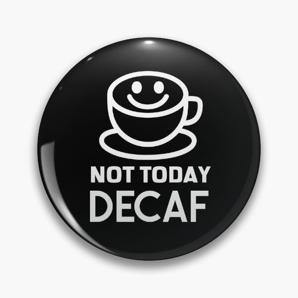 Item preview, Not Today Decaf Coffee Anti-Decaf Smiley designed and sold by jacks-tees.