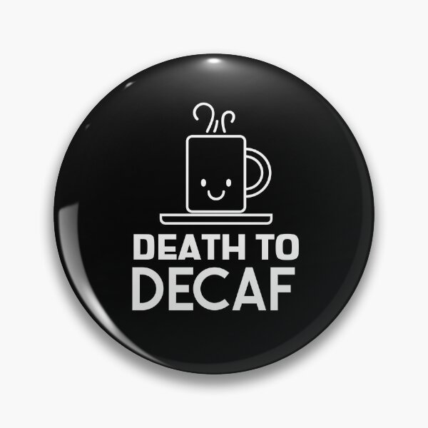 Item preview, Death To Decaf Coffee Anti-Decaf Cute Smile designed and sold by jacks-tees.