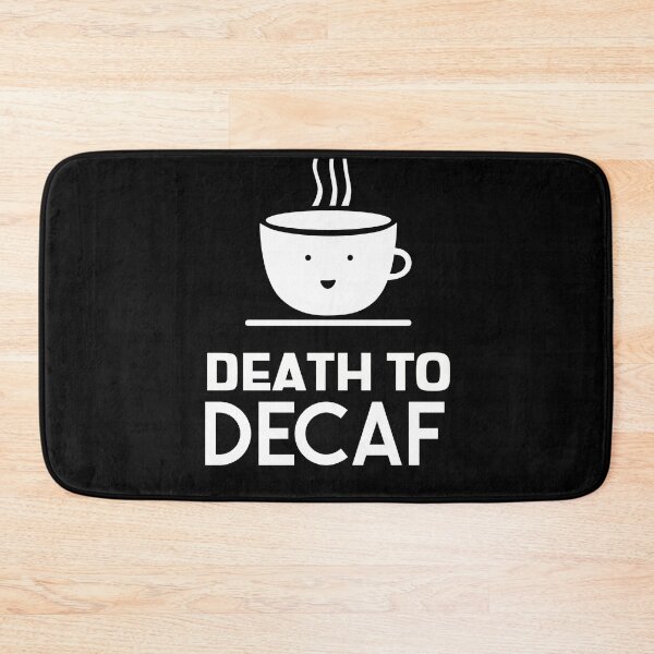 Item preview, Death To Decaf Coffee Anti-Decaf Cute Cup designed and sold by jacks-tees.