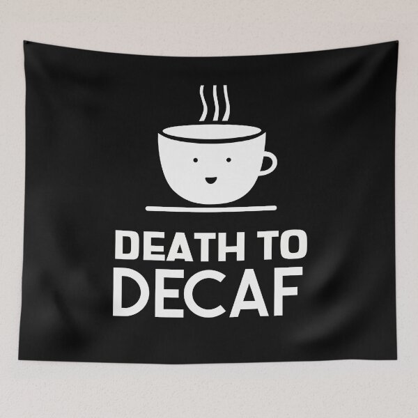 Item preview, Death To Decaf Coffee Anti-Decaf Cute Cup designed and sold by jacks-tees.