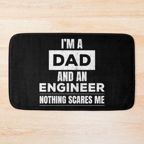 Item preview, I'm A Dad And An Engineer Nothing Scares Me designed and sold by Sardine Designs.