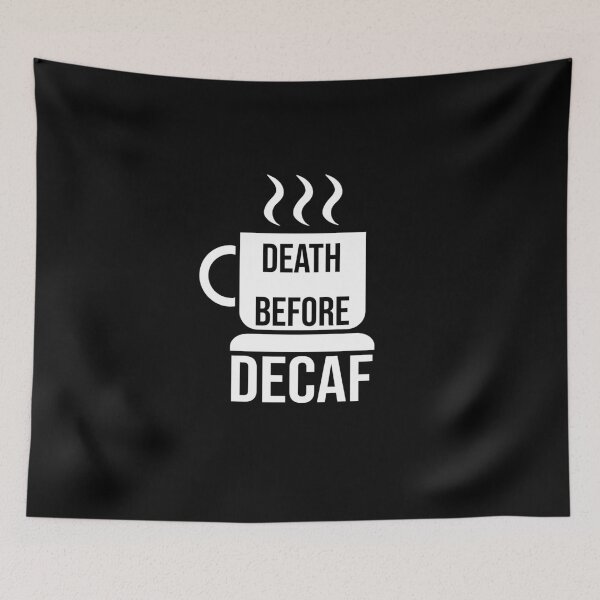 Item preview, Death Before Decaf Coffee Anti-Decaf Steaming Cup designed and sold by jacks-tees.