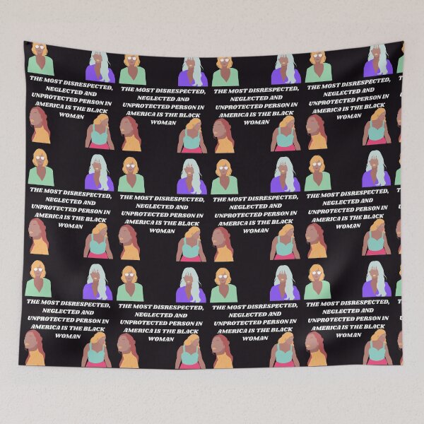Item preview, The most direspected, neglected and unprotected person in America is the black woman designed and sold by BarvinWayne.