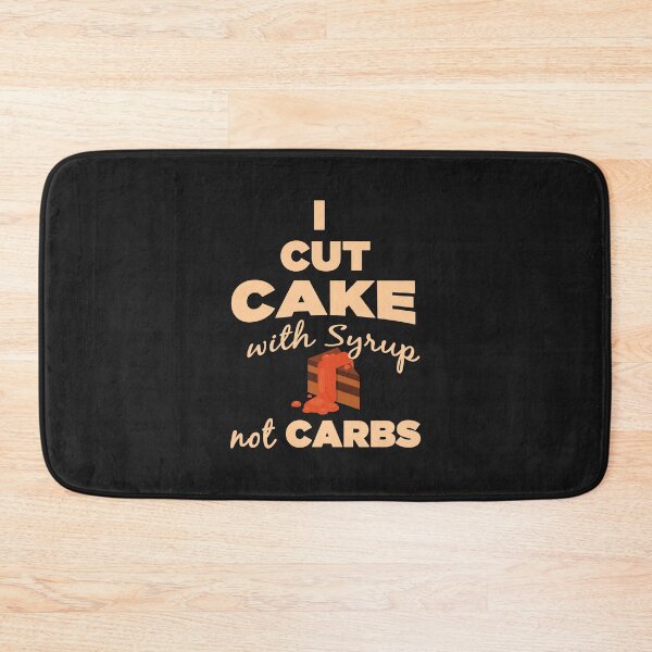 Item preview, I Cut Cake With Syrup Not Carbs - Funny Cake With Syrup Gift Ideas designed and sold by leo121687.