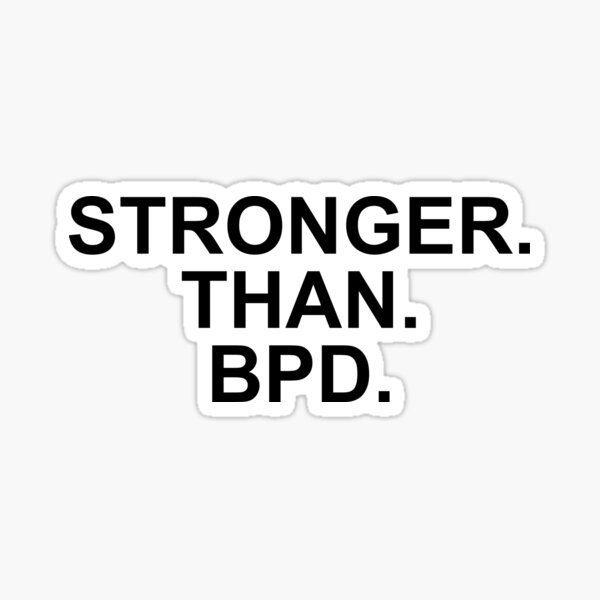 Item preview, Stronger than bpd Borderline Personality Disorder designed and sold by KRISTAHR.
