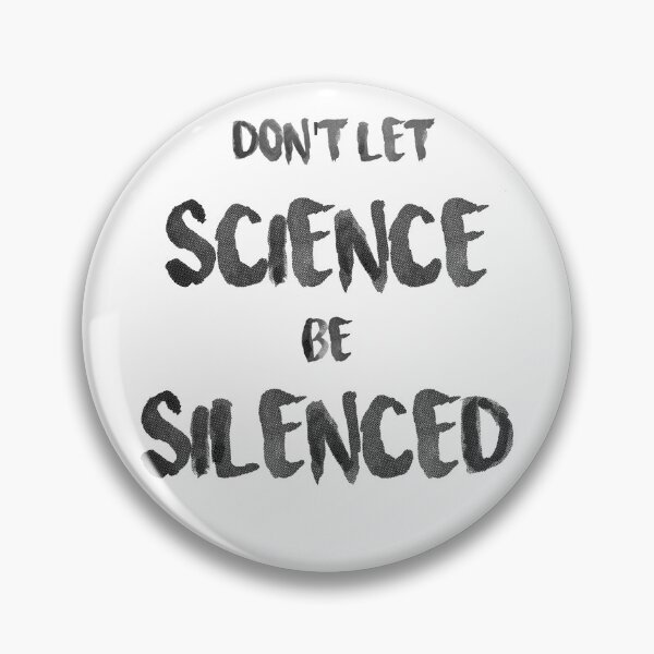Item preview, Do not let Science be Silenced designed and sold by MadEDesigns.