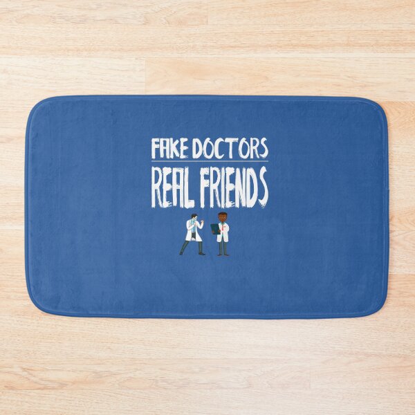 Item preview, Fake Doctors Real Friends designed and sold by MattsDesignShop.