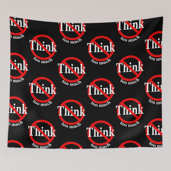 Item preview, Don't Think Too Much  - AA Saying designed and sold by notstuff.