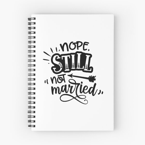 Item preview, Nope Still not married| Funny sarcasm quotes for single men and women designed and sold by cookiemasterpj.