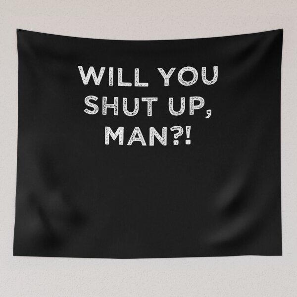 Item preview, Will you Shut up, Man? retro designed and sold by Echo Dusk.