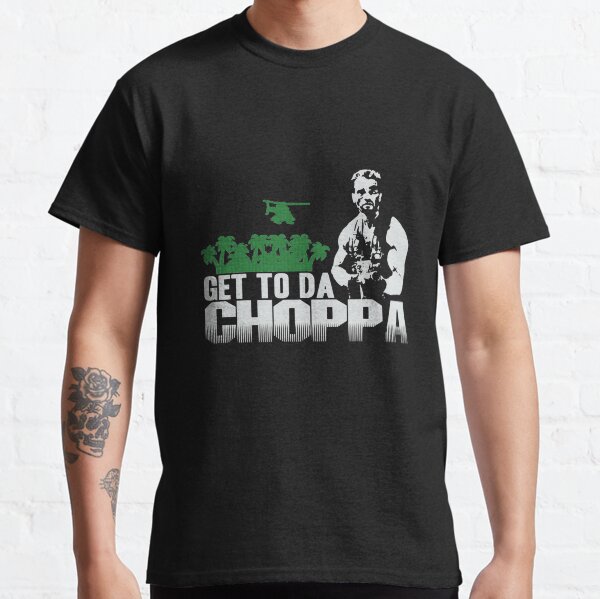 Get To Da Choppa Classic T-Shirt