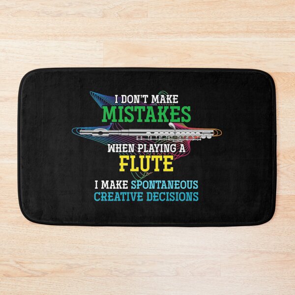 Item preview, I Don’t Make Mistakes When Playing the Flute, I Make Spontaneous Creative Decisions Flutist designed and sold by bestshirtdesign.