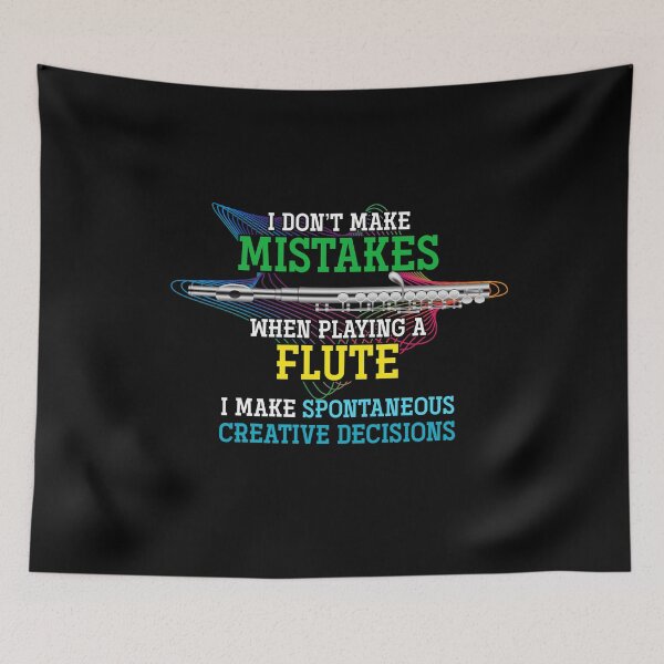 Item preview, I Don’t Make Mistakes When Playing the Flute, I Make Spontaneous Creative Decisions Flutist designed and sold by bestshirtdesign.