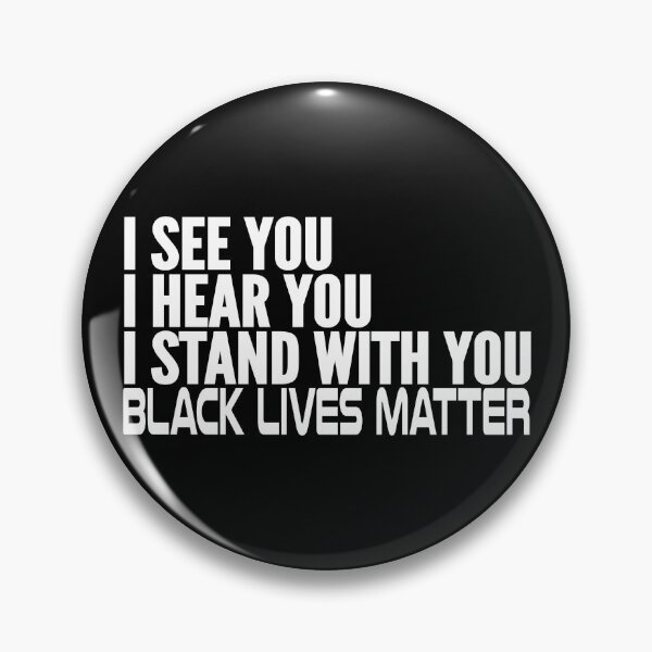 Item preview, I see you I hear you I stand with you, black lives matter designed and sold by T-DESIGNEDZ.