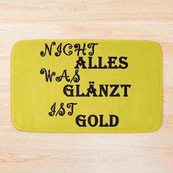 Item preview, NOT EVERY THING THAT SHINE IS GOLD - in German language designed and sold by omy-jozef.