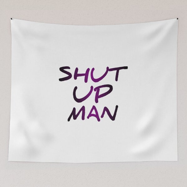 Item preview, fox news shut up man designed and sold by medbouk1.