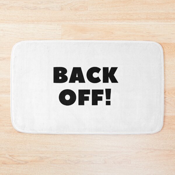 Item preview, Back Off (Too Close) - By NIPS designed and sold by nipsday.