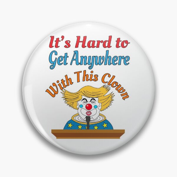 Item preview, It's Hard to Get Anywhere With This Clown:  Funny gift for Joe Biden supporters designed and sold by thegiftedadult.
