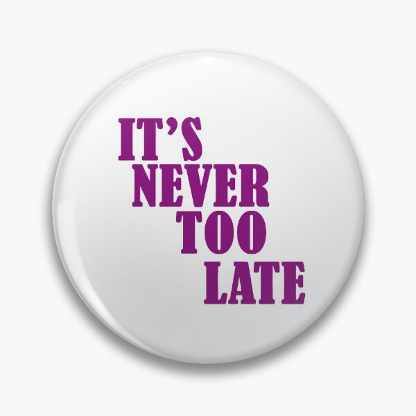 Item preview, It's never too late designed and sold by omy-jozef.