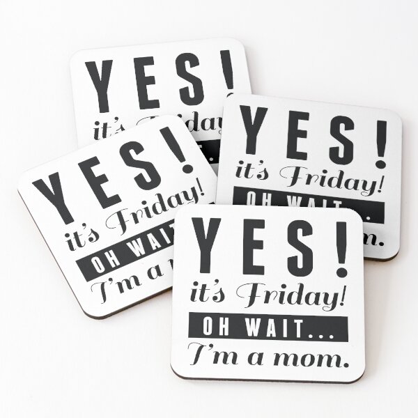 Item preview, Yes It's Friday Oh Wait... I'm A Mom. designed and sold by cherrific.