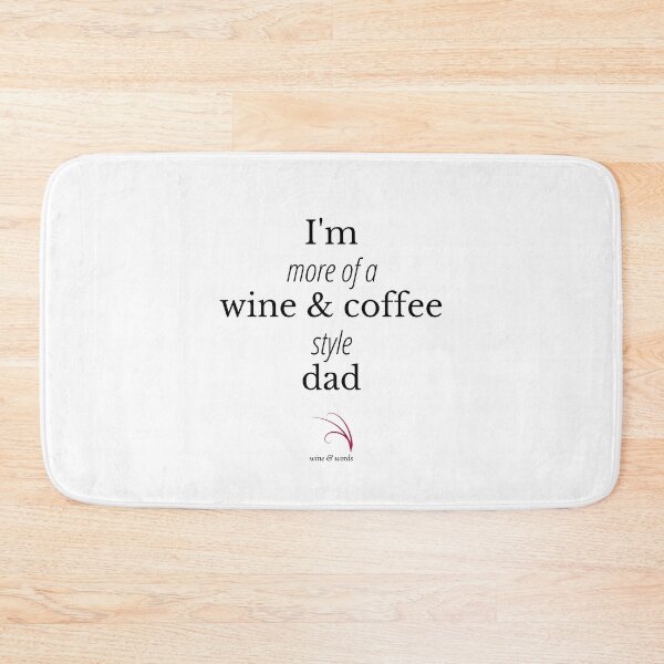 Item preview, Wine quote more wine and coffee style dad designed and sold by wineandwords.