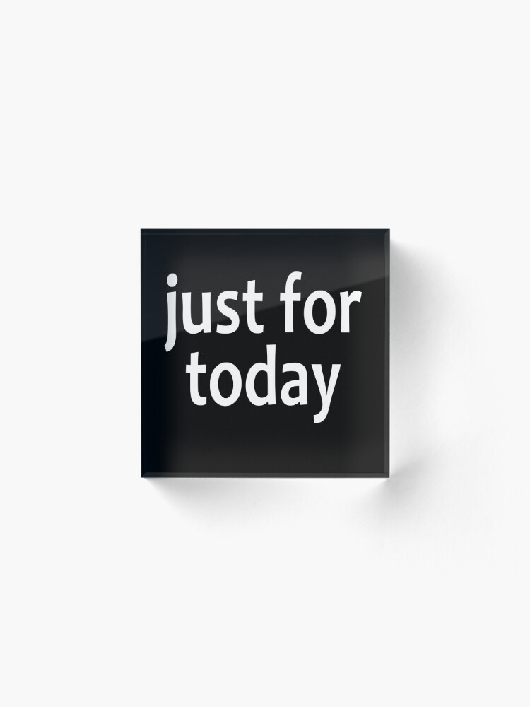 Alternate view of Just For Today - AA Saying Acrylic Block