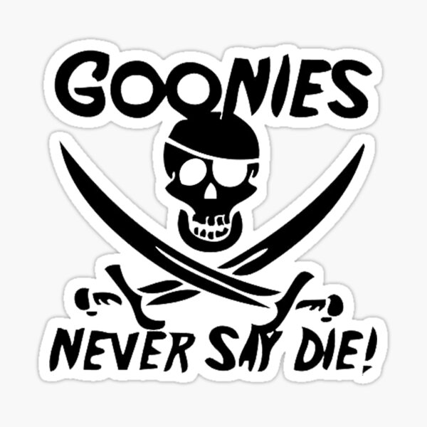 Goonies Never Say Die ! Sticker